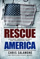 Rescue America : our best America is only one generation away /