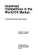 Imperfect competition in the world oil market : a computerized Nash-Cournot model /