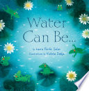Water can be-- /
