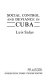 Social control and deviance in Cuba /