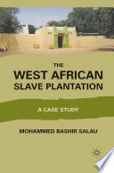 The West African Slave Plantation : A Case Study /