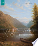 Landscapes in oil : a contemporary guide to realistic painting in the classical tradition /