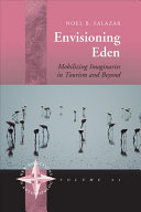 Envisioning eden : mobilizing imaginaries in tourism and beyond /