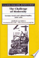 The challenge of modernity : German social and cultural studies, 1890-1960 /