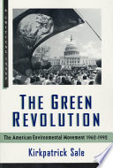 The green revolution : the American environmental movement, 1962-1992 /