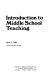 Introduction to middle school teaching /