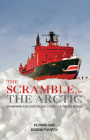 The scramble for the Arctic : ownership, exploitation and conflict in the far north /