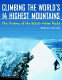 Climbing the world's 14 highest mountains : the history of the 8,000-meter peaks /