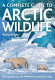 A complete guide to Arctic wildlife /