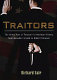 Traitors : the worst acts of treason in American history from Benedict Arnold to Robert Hanssen /