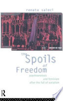 The spoils of freedom : psychoanalysis and feminism after the fall of socialism /