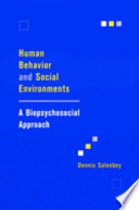 Human behavior and social environments : a biopsychosocial approach /