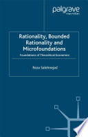 Rationality, bounded rationality and microfoundations : Foundations of theoretical economics /