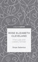 Rose Elizabeth Cleveland : First Lady and literary scholar /