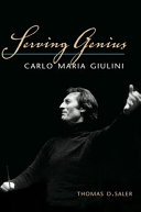 Serving genius : Carlo Maria Giulini /