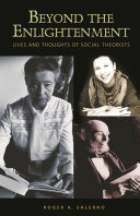 Beyond the enlightenment : lives and thoughts of social theorists /