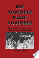 Red November, black November : culture and community in the Industrial Workers of the World /