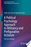 A Political Psychology Approach to Militancy and Prefigurative Activism : The Case of Brazil /
