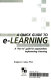 A quick guide to e-learning : a 'how to' guide for organizations implementing e-learning /