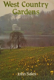 West country gardens : the gardens of Gloucestershire, Avon, Somerset, and Wiltshire /