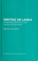 Writing Sri Lanka : literature, resistance and the politics of place /