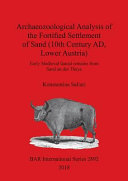 Archaeozoological analysis of the fortified settlement of sand (10th century AD, Lower Austria) : early Medieval faunal remains from Sand an der Thaya /