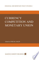 Currency Competition and Monetary Union /