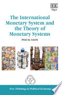 The international monetary system and the theory of monetary systems /