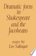 Dramatic form in Shakespeare and the Jacobeans : essays /
