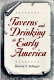 Taverns and drinking in early America /