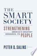 The smart society : strengthening America's greatest resource, its people /
