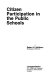 Citizen participation in the public schools /