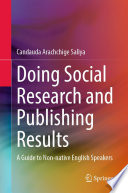 Doing Social Research and Publishing Results : A Guide to Non-native English Speakers /