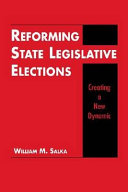 Reforming state legislative elections : creating a new dynamic /