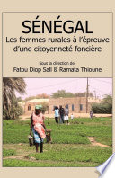 Senegal : les femmes rurales à l'epreuve d'une citoyennete fonciere /
