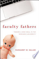 Faculty fathers : toward a new ideal in the research university /