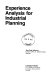 Experience analysis for industrial planning /