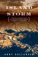 Island in a storm : a rising sea, a vanishing coast, and a nineteenth-century disaster that warns of a warmer world /