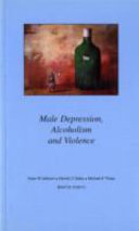 Male depression, alcoholism and violence /