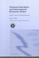 Classical liberalism and international economic order : studies in theory and intellectual history /
