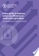 Policy guide to improve water use efficiency in small-scale agriculture : the case of Burkina Faso, Morocco and Uganda /