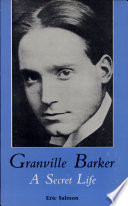 Granville Barker, a secret life /