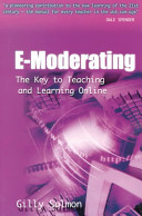 E-moderating : the key to teaching and learning online /