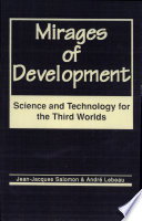 Mirages of development : science and technology for the third worlds /