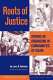 Roots of justice : stories of organizing in communities of color /
