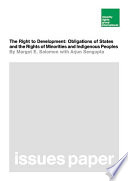 The right to development : obligations of states and the rights of minorities and indigenous peoples /