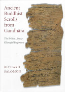 Ancient Buddhist scrolls from Gandhara : the British Library Kharoṣṭhī fragments /