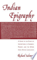 Indian epigraphy : a guide to the study of inscriptions in Sanskrit, Prakrit, and the other Indo-Aryan languages /