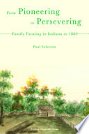 From pioneering to persevering : family farming in Indiana to 1880 /