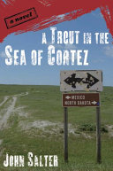 A trout in the Sea of Cortez : a novel /